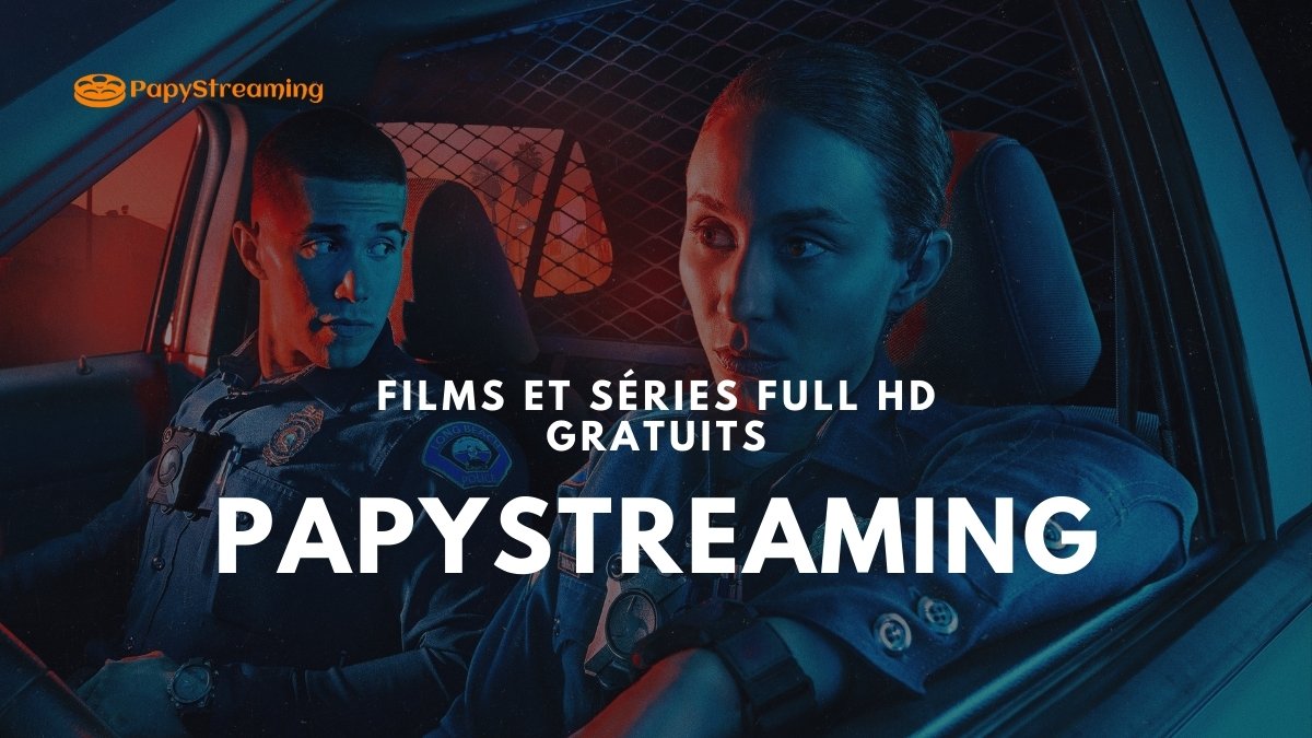 Papystreaming plateforme de streaming gratuit en haute définition